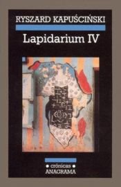 book cover of Lapidarium IV by Ryszard Kapuscinski