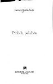 book cover of Pido la palabra by Carmen Gaite