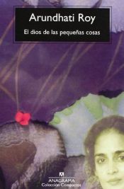 book cover of El dios de las pequeñas cosas by Arundhati Roy