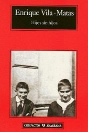 book cover of Hijos sin hijos (Compactos Anagrama) by Enrique Vila-Matas