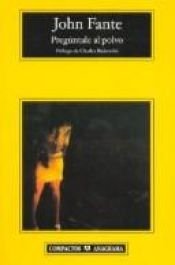 book cover of Preguntale Al Polvo by Charles Bukowski