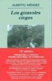 book cover of Os Girassóis Cegos by Alberto Méndez