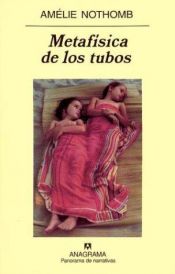 book cover of Metafísica de los tubos by Amélie Nothomb