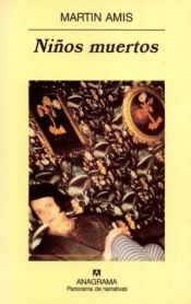 book cover of Ninos Muertos by Martin Amis