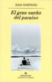 book cover of El Gran Sueño del Paraíso by Sam Shepard