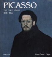 book cover of Picasso: The Early Years, 1881-1907 by Josep Palau i Fabre