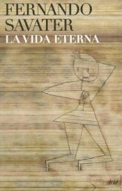 book cover of La vita eterna by Fernando Savater