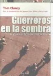 book cover of Guerreros En La Sombra: En El Corazon De Las Fuerzas Especiales by Том Кленси