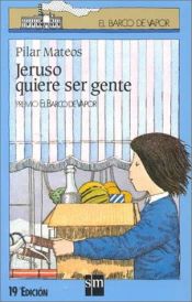 book cover of Jeruso quiere ser gente by Pilar Mateos