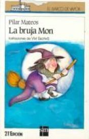 book cover of La bruja mon (El Barco De Vapor) by Pilar Mateos