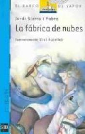 book cover of La Fabrica de Nubes by Jordi Sierra i Fabra