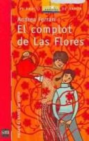 book cover of El complot de Las Flores by Andrea Ferrari