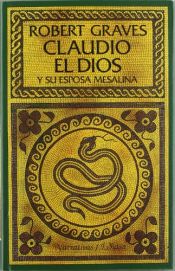 book cover of Claudio el Dios: Y su Esposa Mesalina by Robert von Ranke Graves