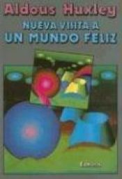 book cover of Nueva Visita A un Mundo Feliz by Aldous Huxley