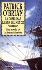 book cover of La Costa más lejana del mundo : una novela de la Armada Inglesa by Patrick O'Brian