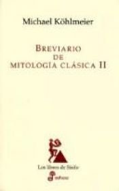 book cover of Breviario de Mitologia Clasica II (Los Libros de Sisifo) by Michael Köhlmeier