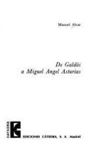 book cover of De Galdós a Miguel Angel Asturias by Manuel Alvar Ezquerra