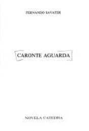 book cover of Caronte aguarda by Fernando Savater