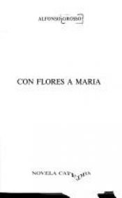 book cover of Con flores a María by Alfonso Grosso