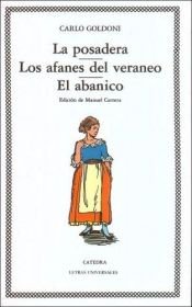 book cover of La Posadera ; Los Afanes del veraneo ; El Abanico by Carlo Goldoni