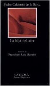 book cover of La Hija del Aire by Pedro Calderón de la Barca