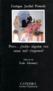 book cover of Pero... ¿hubo alguna vez once mil vírgenes? by Enrique Jardiel Poncela