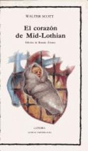 book cover of El corazón de Mid-Lothian by Walter Scott