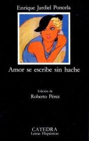 book cover of Amor Se Escribe Sin Hache by Enrique Jardiel Poncela