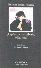 book cover of ¡ Esperame en Siberia, vida mía ! by Enrique Jardiel Poncela