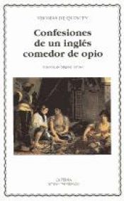 book cover of Confesiones de un inglés comedor de opio by Thomas de Quincey