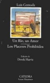 book cover of Un Rio, Un Amor, Los Placeres Prohibidos by Luis Cernuda