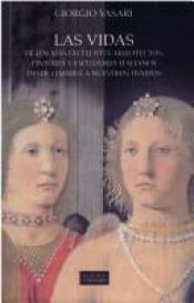 book cover of Le vite de' più eccellenti architetti, pittori, et scultori italiani, da Cimabue, insino a' tempi nostri by Giorgio Vasari