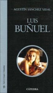 book cover of Luis Bunuel (COLECCION CINEASTAS) (Signo E Imagen by Agustin Sanchez Vidal
