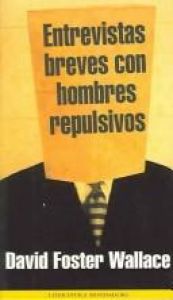 book cover of Entrevistas breves con hombres repulsivos by David Foster Wallace