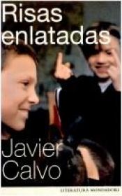 book cover of Risas Enlatadas (Literatura Mondadori) by Javier Calvo