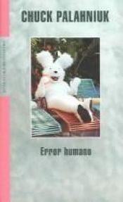 book cover of Error Humano (Stranger Than Fiction: True Stories) by Chuck Palahniuk