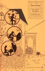 book cover of Fun Home: Una familia tragicomica by Alison Bechdel