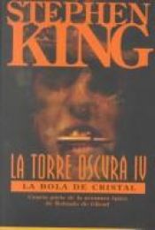 book cover of La Torre Oscura IV - La Bola de Cristal by Peter David|Robin Furth|Stephen King