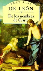 book cover of De los nombres de Cristo by Fray Luis de Leon