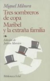 book cover of Tres sombreros de copa.Maribel y la extraña familia. by Miguel Mihura