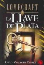 book cover of Lla Llave De Plata by Howard Phillips Lovecraft