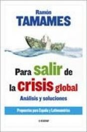 book cover of Para salir de la crisis global by Ramón Tamames