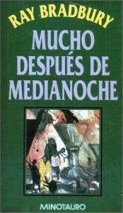 book cover of Mucho Despues de Medianoche by Ray Bradbury