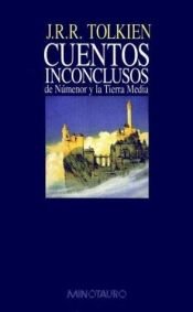 book cover of Cuentos inconclusos de Númenor y la Tierra Media III y IV. Los druedain, los Istari, las palantiri by John Ronald Reuel Tolkien