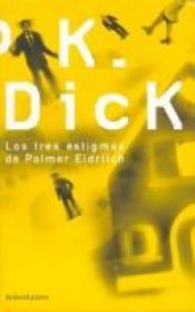 book cover of Los tres estigmas de Palmer Eldritch by Philip K. Dick