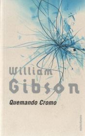 book cover of Quemando Cromo by William Gibson