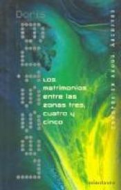 book cover of Los Matrimonios Entre Las Zonas 3 y 4 by Doris Lessing