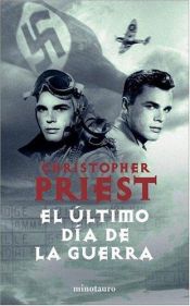 book cover of El Ultimo Dia de La Guerra by Christopher Priest