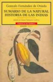 book cover of Sumario de la natural historia de las Indias by Gonzalo Fernandez de Oviedo