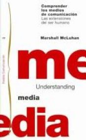 book cover of Comprender Los Medios De Comunicacion by Lewis Lapham|Marshall McLuhan